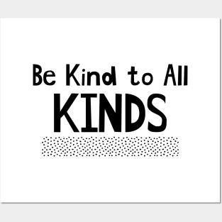 Be Kind to All Kinds Posters and Art